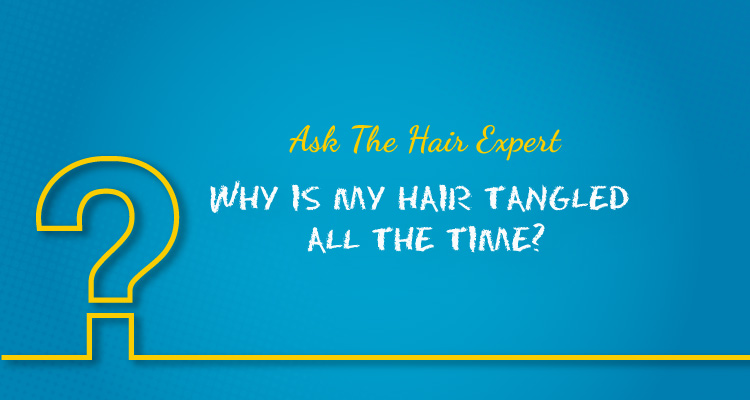 Ask the Hair Expert: Why does hair get tangled? | RichFeel Ask the Hair Expert: Why does hair get tangled? | RichFeel